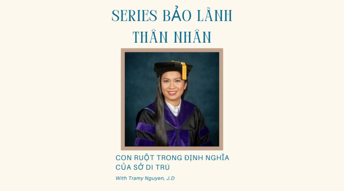 SERIES BẢO LÃNH THÂN NHÂN | CON RUỘT TRONG ĐỊNH NGHĨA CỦA SỞ DI TRÚ 
