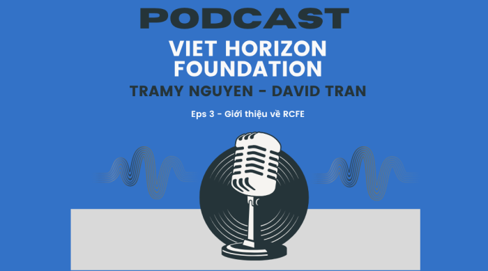Viet Horizon Foundation - Eps 03 - Giới Thiệu về RCFE 
